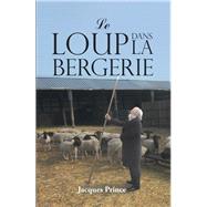 Le Loup Dans La Bergerie by Prince, Jacques, 9781490785080