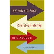 Law and violence Christoph Menke in dialogue by Menke, Christoph, 9781526105080