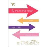 Fly Me to the Moon by Nol, Alyson, 9780312355081