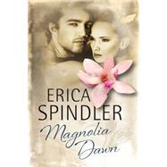 Magnolia Dawn by Spindler, Erica, 9780727885081