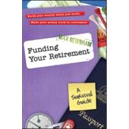 Funding Your Retirement A Survival Guide by Newnham, Max, 9780730375081