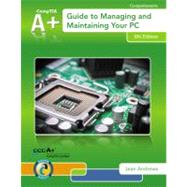 A+ Guide to Managing and Maintaining Your PC by Andrews, 9781133135081