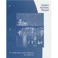 Liaisons An Introduction to French (with Student Activities Manual) by Wong, Wynne; Weber-Fve, Stacey; Ousselin, Edouard; VanPatten, Bill, 9781305635081