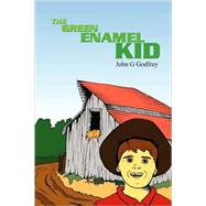 The Green Enamel Kid by Godfrey, John, 9781435705081