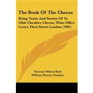 The Book of the Cheese by Reid, Thomas Wilson; Graham, William Hussey; Adams, R. R. D., 9781437095081