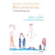 Family and Couple Psychoanalysis by Scharff, David E.; Palacios, Elizabeth, 9781782205081