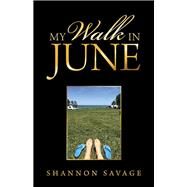 My Walk in June by Savage, Shannon, 9781973685081