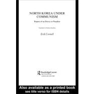 North Korea under Communism : Report of an Envoy to Paradise by Erik, Cornell, 9780203995082
