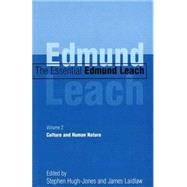 The Essential Edmund Leach; Volume 2: Culture and Human Nature by Edmund Leach; Edited by Stephen Hugh-Jones and James Laidlaw, 9780300085082