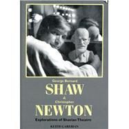 George Bernard Shaw & Christopher Newton Explorations of Shavian Theatre by Garebian, Keith, 9780889625082