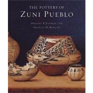 The Pottery of Zuni Pueblo by Lanmon, Dwight P.; Harlow, Francis H., 9780890135082