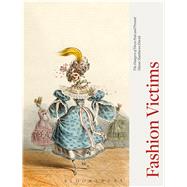 Fashion Victims The Dangers of Dress Past and Present by Matthews David, Alison, 9781350005082