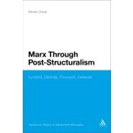 Marx Through Post-Structuralism Lyotard, Derrida, Foucault, Deleuze by Choat, Simon, 9781441185082