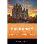 Mormonism What Everyone Needs to Know by Givens, Terryl, 9780190885083