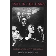 Lady in the Dark Biography of a Musical by Mcclung, Bruce D., 9780195385083