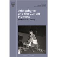 Aristophanes and the Current Moment by Samuel Gartland and Constanze G�thenke, 9781350475083