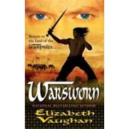 Warsworn by Vaughan, Elizabeth, 9781429915083