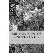 Mil Novecentos E Noventa E .... by de Abreu, Josu Carvalho Gomes, 9781496005083