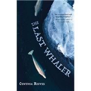 The Last Whaler by Reeves, Cynthia, 9781646035083
