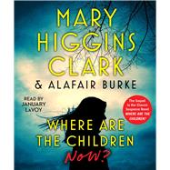 Where Are the Children Now? by Clark, Mary Higgins; Burke, Alafair; LaVoy, January, 9781797135083