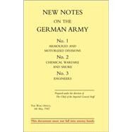 New Notes on the German Army: No.1 Armoured and Motorized Divisions, No.2 Chemical Warfare and Smoke, No.3 Engineers by War Office, 9781843425083