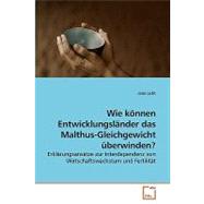Wie Konnen Entwicklungslander Das Malthus-gleichgewicht Uberwinden? by Licht, Jana, 9783639215083