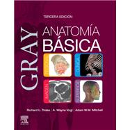 Gray. Anatoma bsica by Richard Drake; A. Wayne Vogl; Adam W. M. Mitchell, 9788413825083