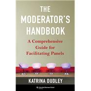 The Moderator's Handbook by Katrina Dudley, 9780231215084