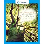 Understanding Dying, Death, and Bereavement by Leming, Michael R.; Dickinson, George E., 9780357045084
