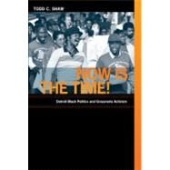 Now Is the Time! by Shaw, Todd Cameron, 9780822345084
