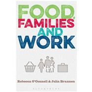 Food, Families and Work by O'Connell, Rebecca; Brannen, Julia, 9780857855084