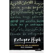 Refugee High by Elly Fishman, 9781620975084