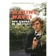 Making Waves, Revised and Expanded New Cinemas of the 1960s by Nowell-Smith, Geoffrey, 9781623565084