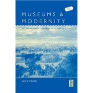 Museums and Modernity Art Galleries and the Making of Modern Culture by Prior, Nick, 9781859735084