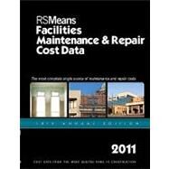 RSMeans Facilities Maintenance & Repair 2011 by Plotner, Stephen C.; Babbitt, Christopher; Baker, Ted; Balboni, Barbara; Bastoni, Robert A., 9781936335084