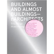 Buildings and Almost Buildings by Bunge, Eric; Hoang, Mimi, 9781948765084