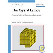 The Crystal Lattice Phonons, Solitons, Dislocations, Superlattices by Kosevich, Arnold M., 9783527405084