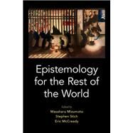 Epistemology for the Rest of the World by Stich, Stephen; Mizumoto, Masaharu; Mccready, Eric, 9780190865085