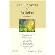 Ten Theories of Religion by Pals, Daniel, 9780190935085