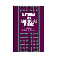 Natural and Artificial Minds by Burton, Robert G., 9780791415085