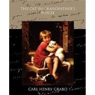The Cat in Grandfather S House by Grabo, Carl Henry, 9781438595085