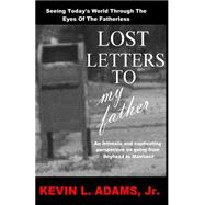 Lost Letters to My Father by Adams, Kevin L., Jr., 9781502535085