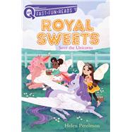 Save the Unicorns Royal Sweets 6 by Perelman, Helen; Chin Mueller, Olivia, 9781534455085