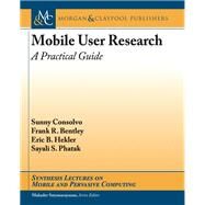 Mobile User Research by Consolvo, Sunny; Bentley, Frank R.; Hekler, Eric B.; Phatak, Sayali S.; Satyanarayanan, Mahadev, 9781681735085