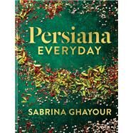 Persiana Everyday by Sabrina Ghayour, 9781783255085