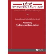 Accessing Audiovisual Translation by Bogucki, Lukasz; Deckert, Mikolaj, 9783631655085