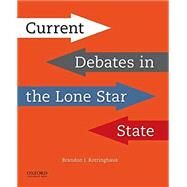 Current Debates in the Lone Star State by Rottinghaus, Brandon J., 9780190855086