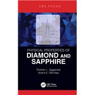 Physical Properties of Diamond and Sapphire by Aggarwal, Roshan L.; Ramdas, Anant K., 9780367235086