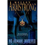 No Humans Involved by ARMSTRONG, KELLEY, 9780553805086