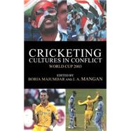 Cricketing Cultures in Conflict: Cricketing World Cup 2003 by Majumdar; Boria, 9780714655086